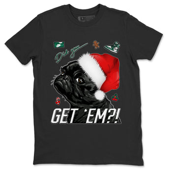 Jordan 1 Gorge Green Sneaker Match Tees Pug Get Em Sneaker Tees Jordan 1 Gorge Green Sneaker Release Tees Unisex Shirts