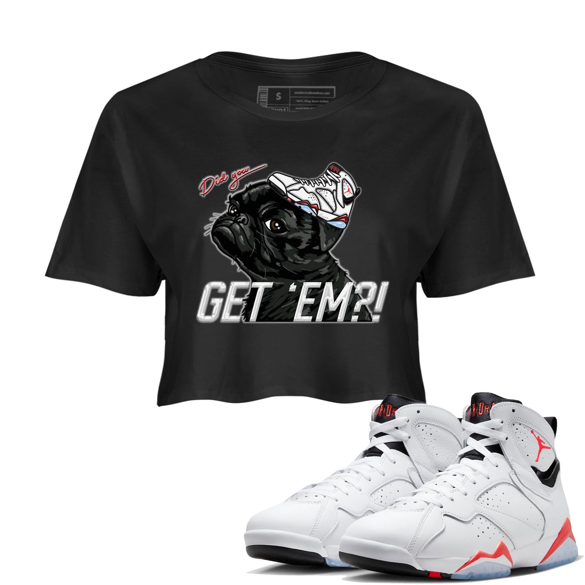 Air Jordan 7 White Infrared shirt to match jordans Pug Get Em sneaker tees White Infrared 7s SNRT Sneaker Release Tees Black 1 Crop T-Shirt