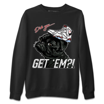 Air Jordan 7 White Infrared shirt to match jordans Pug Get Em sneaker tees White Infrared 7s SNRT Sneaker Release Tees Unisex Black 2 T-Shirt