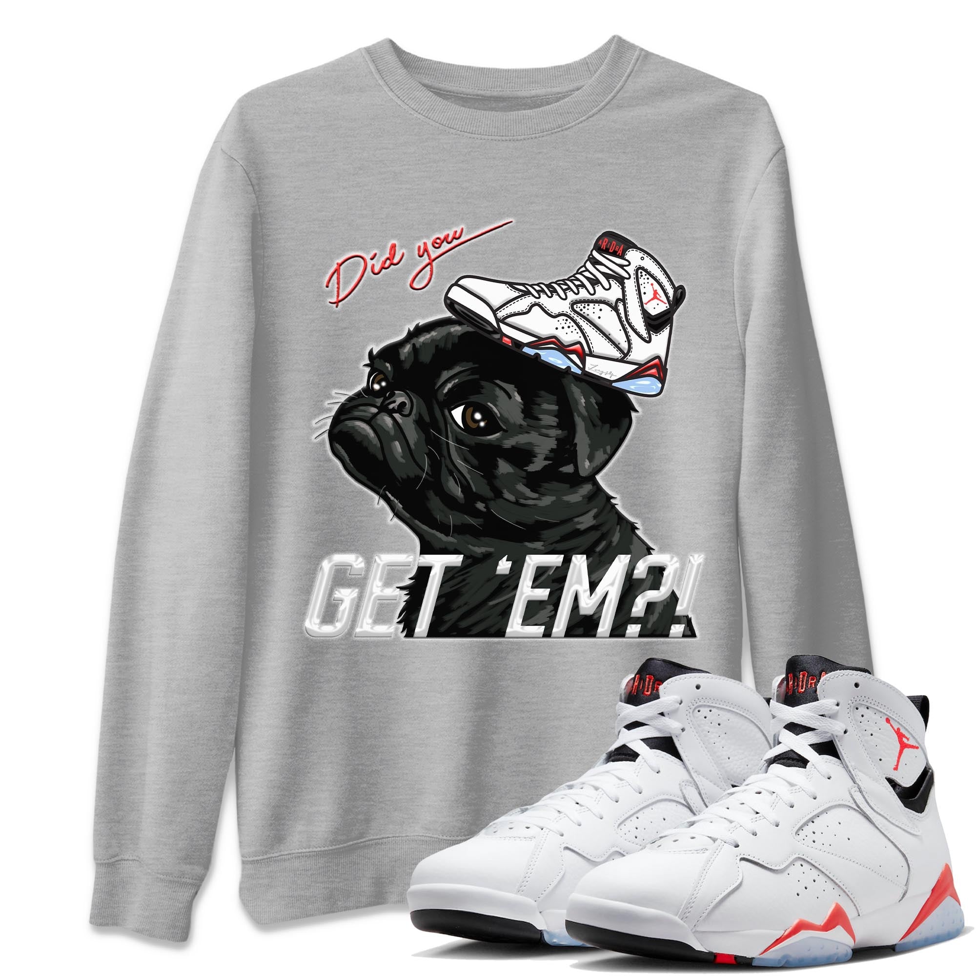 Air Jordan 7 White Infrared shirt to match jordans Pug Get Em sneaker tees White Infrared 7s SNRT Sneaker Release Tees Unisex Heather Grey 1 T-Shirt