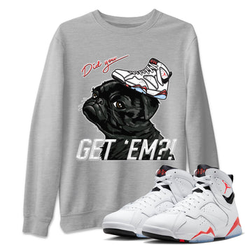Air Jordan 7 White Infrared shirt to match jordans Pug Get Em sneaker tees White Infrared 7s SNRT Sneaker Release Tees Unisex Heather Grey 1 T-Shirt