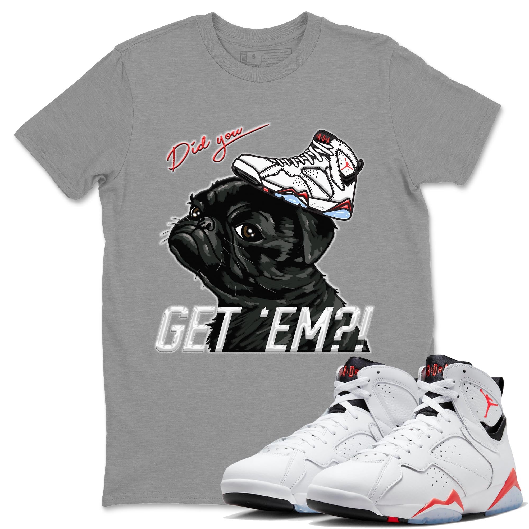 Air Jordan 7 White Infrared shirt to match jordans Pug Get Em sneaker tees White Infrared 7s SNRT Sneaker Release Tees Unisex Heather Grey 1 T-Shirt