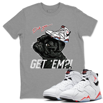 Air Jordan 7 White Infrared shirt to match jordans Pug Get Em sneaker tees White Infrared 7s SNRT Sneaker Release Tees Unisex Heather Grey 1 T-Shirt