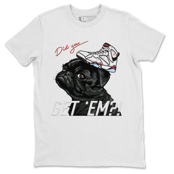 Air Jordan 7 White Infrared shirt to match jordans Pug Get Em sneaker tees White Infrared 7s SNRT Sneaker Release Tees Unisex White 2 T-Shirt