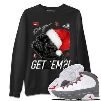 Jordan 9 Fire Red Sneaker Match Tees Pug Get Em Sneaker Tees Jordan 9 Fire Red Sneaker Release Tees Unisex Shirts