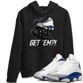 Jordan 13 French Blue Sneaker Match Tees Pug Get Em Sneaker Tees Jordan 13 French Blue Sneaker Release Tees Unisex Shirts