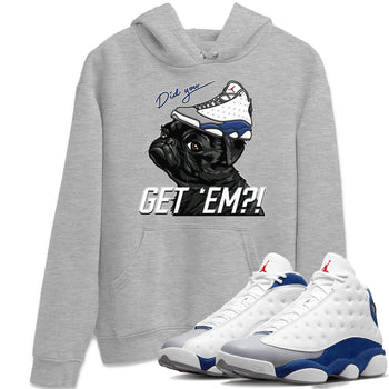 Jordan 13 French Blue Sneaker Match Tees Pug Get Em Sneaker Tees Jordan 13 French Blue Sneaker Release Tees Unisex Shirts