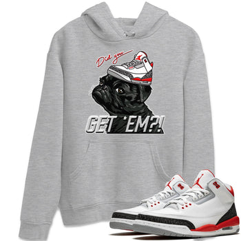 Jordan 3 Fire Red Sneaker Match Tees Pug Get Em Sneaker Tees Jordan 3 Fire Red Sneaker Release Tees Unisex Shirts