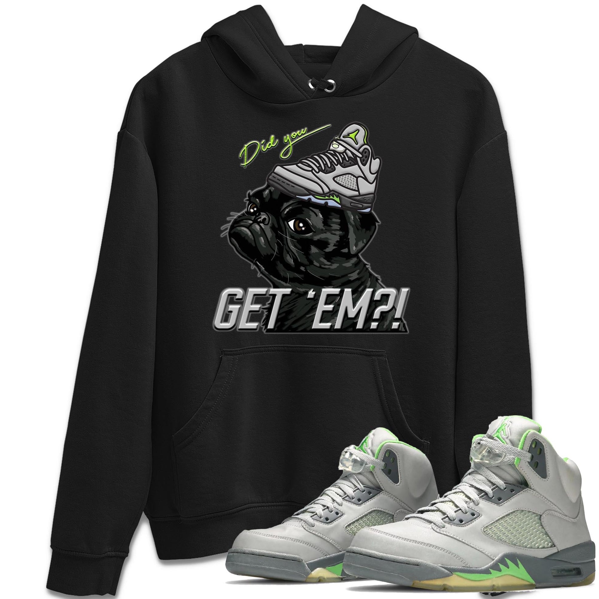Jordan 5 Green Bean Sneaker Match Tees Pug Get Em Sneaker Tees Jordan 5 Green Bean Sneaker Release Tees Unisex Shirts