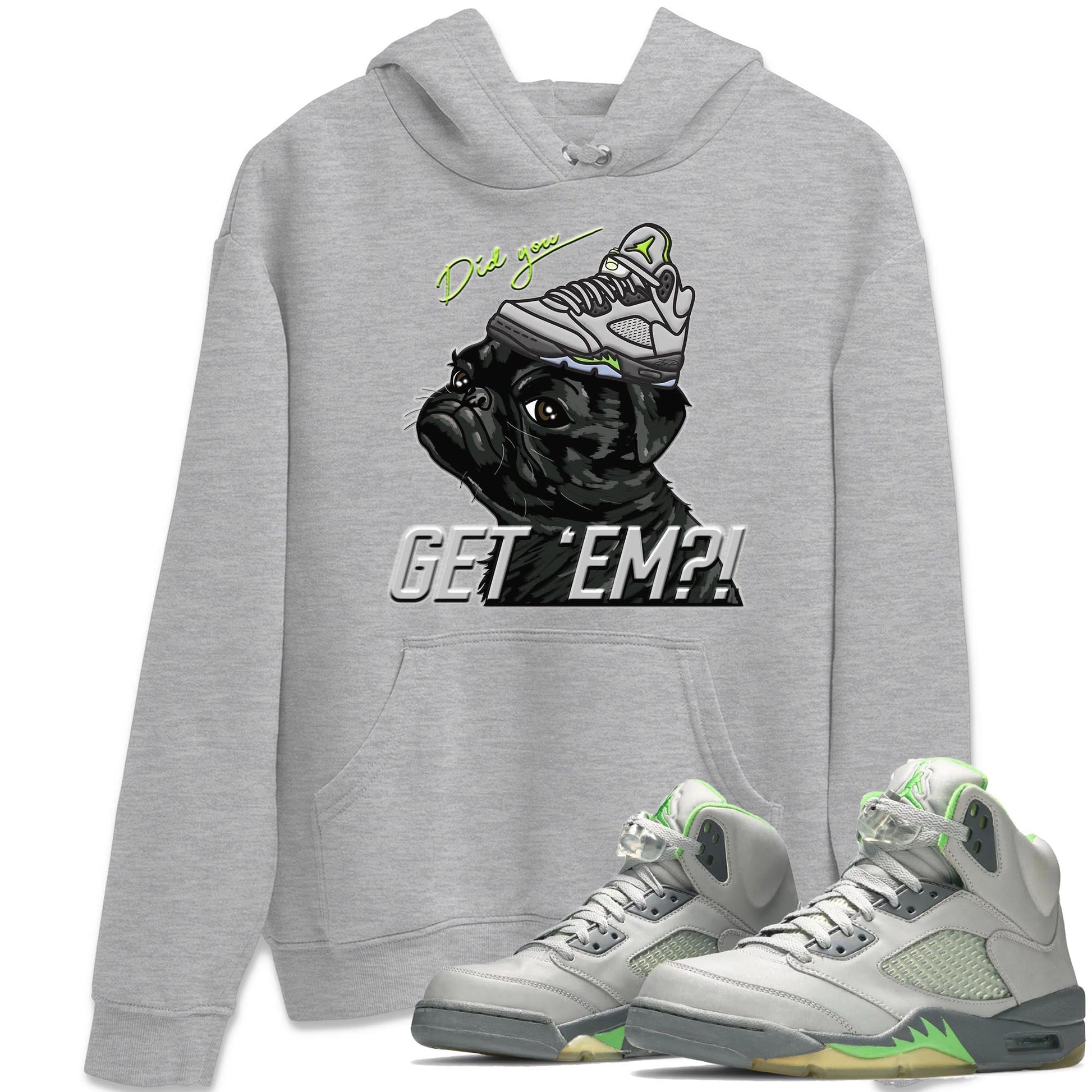 Jordan 5 Green Bean Sneaker Match Tees Pug Get Em Sneaker Tees Jordan 5 Green Bean Sneaker Release Tees Unisex Shirts
