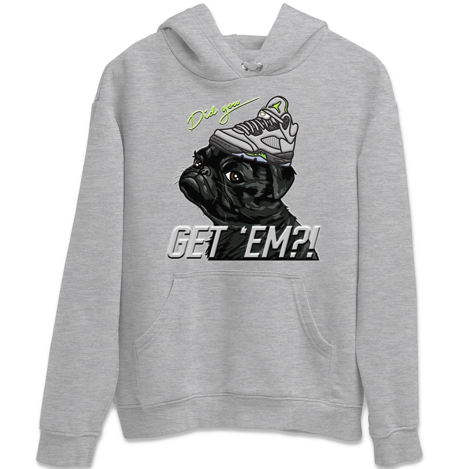 Jordan 5 Green Bean Sneaker Match Tees Pug Get Em Sneaker Tees Jordan 5 Green Bean Sneaker Release Tees Unisex Shirts