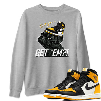 Jordan 1 Taxi Sneaker Match Tees Pug Get Em Sneaker Tees Jordan 1 Taxi Sneaker Release Tees Unisex Shirts