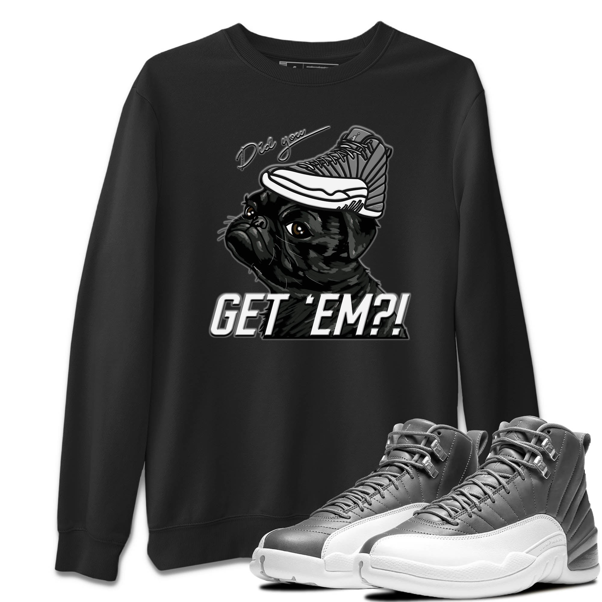 Jordan 12 Stealth Sneaker Match Tees Pug Get Em Sneaker Tees Jordan 12 Stealth Sneaker Release Tees Unisex Shirts