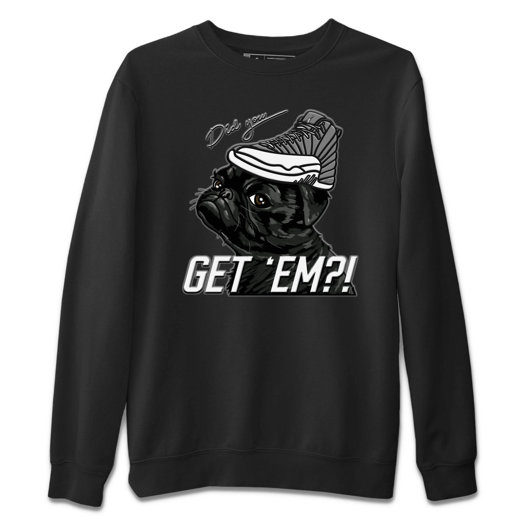 Jordan 12 Stealth Sneaker Match Tees Pug Get Em Sneaker Tees Jordan 12 Stealth Sneaker Release Tees Unisex Shirts