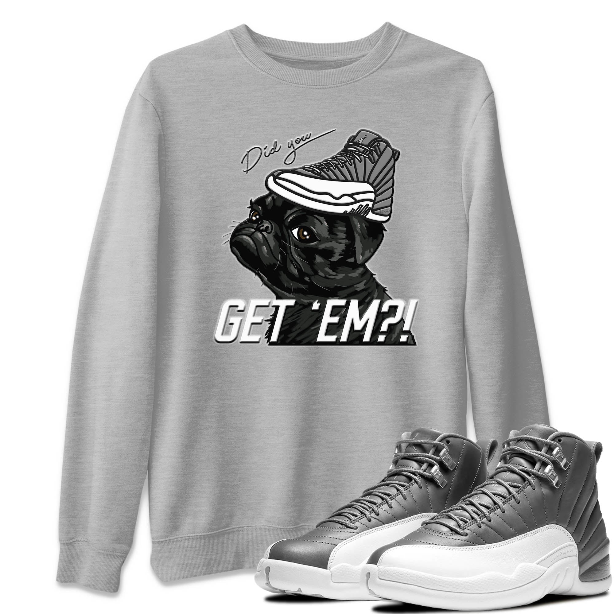 Jordan 12 Stealth Sneaker Match Tees Pug Get Em Sneaker Tees Jordan 12 Stealth Sneaker Release Tees Unisex Shirts
