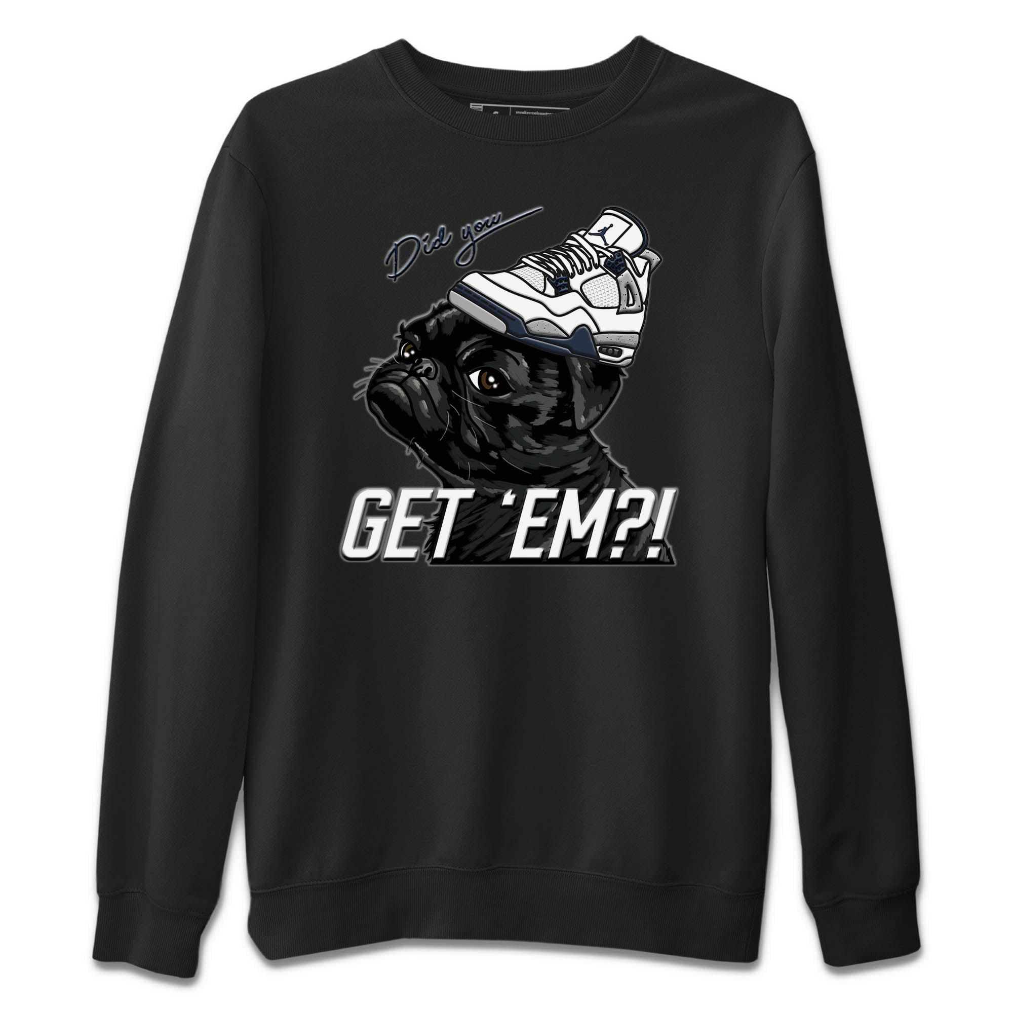 Jordan 4 Midnight Navy Sneaker Match Tees Pug Get Em Sneaker Tees Jordan 4 Midnight Navy Sneaker Release Tees Unisex Shirts
