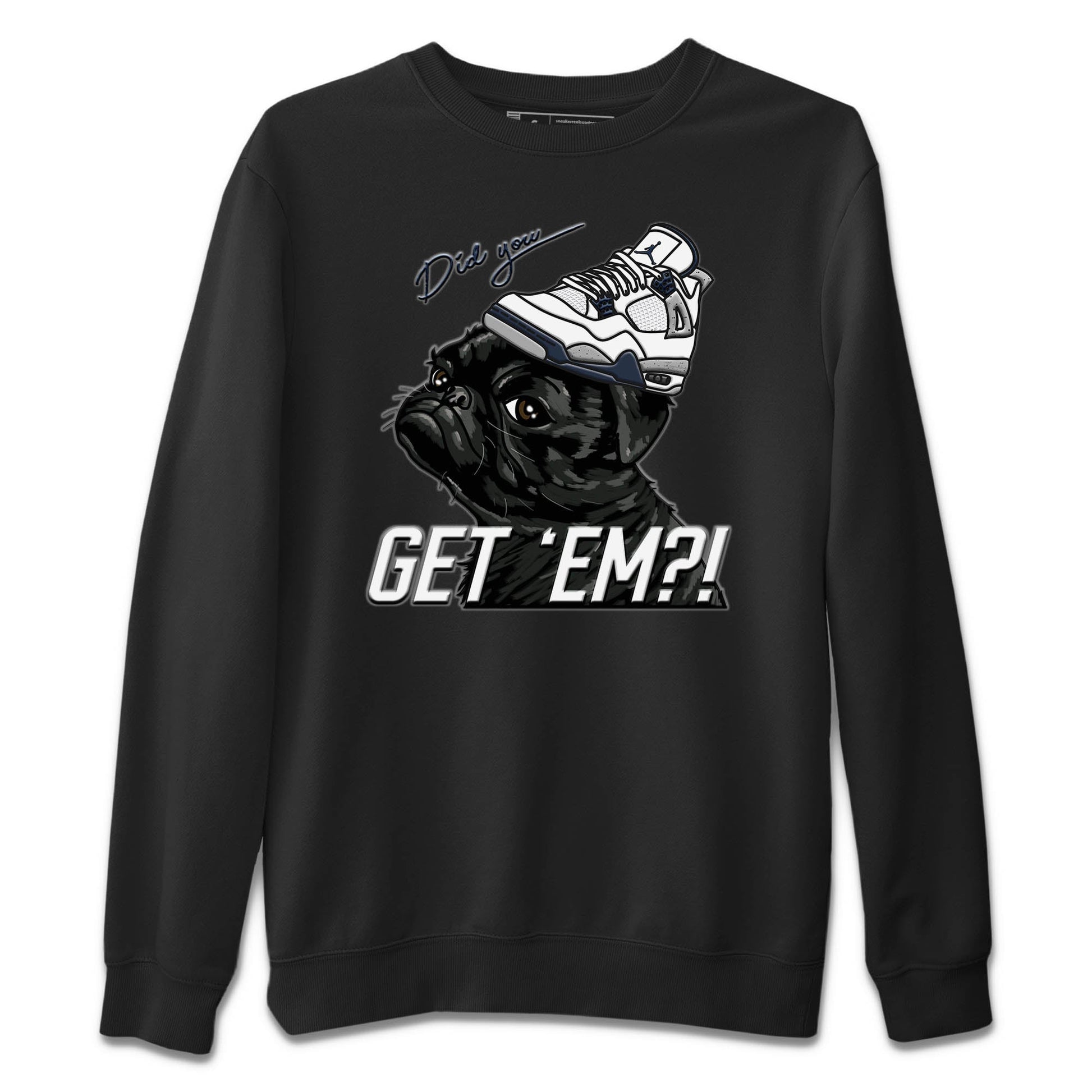 Jordan 4 Midnight Navy Sneaker Match Tees Pug Get Em Sneaker Tees Jordan 4 Midnight Navy Sneaker Release Tees Unisex Shirts