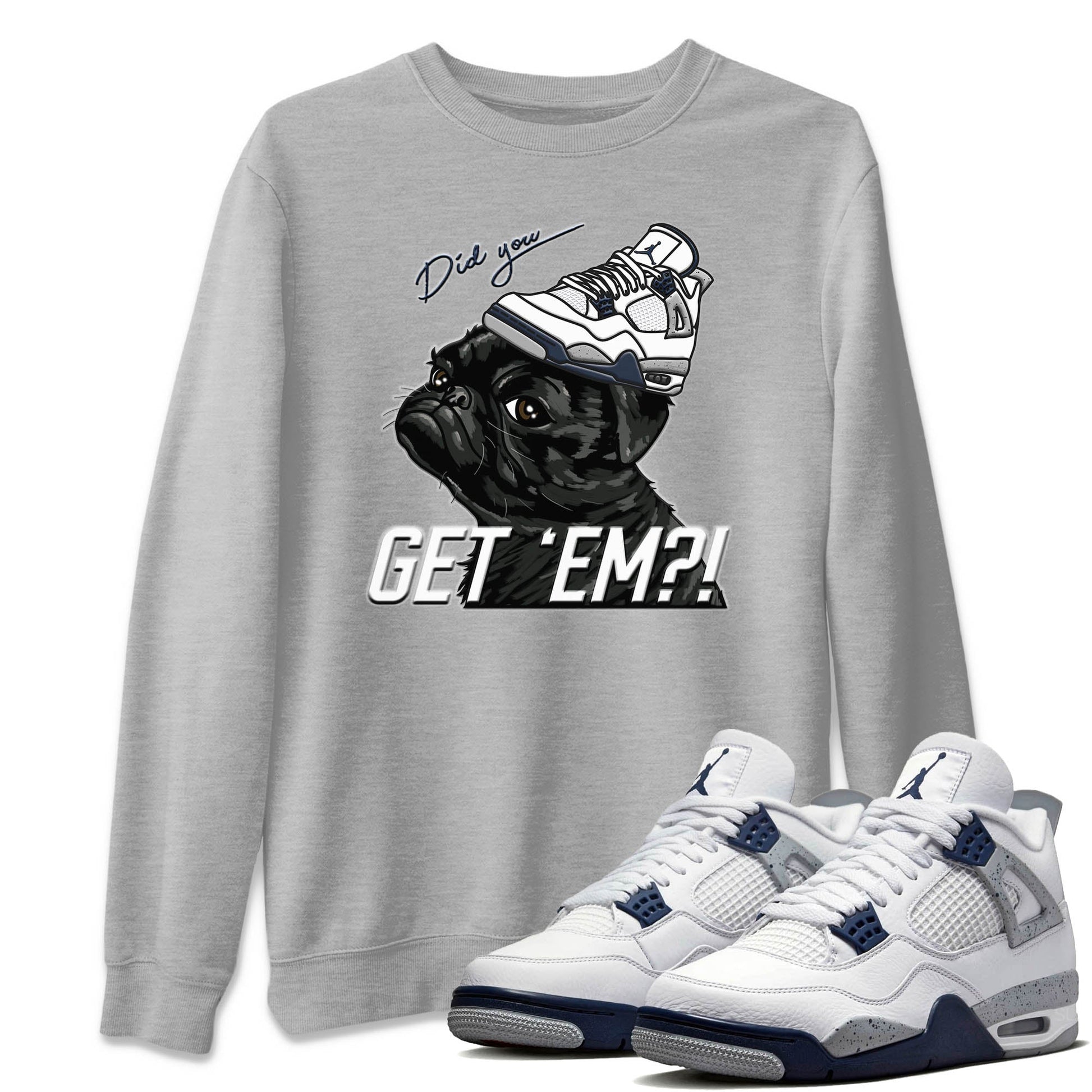 Jordan 4 Midnight Navy Sneaker Match Tees Pug Get Em Sneaker Tees Jordan 4 Midnight Navy Sneaker Release Tees Unisex Shirts