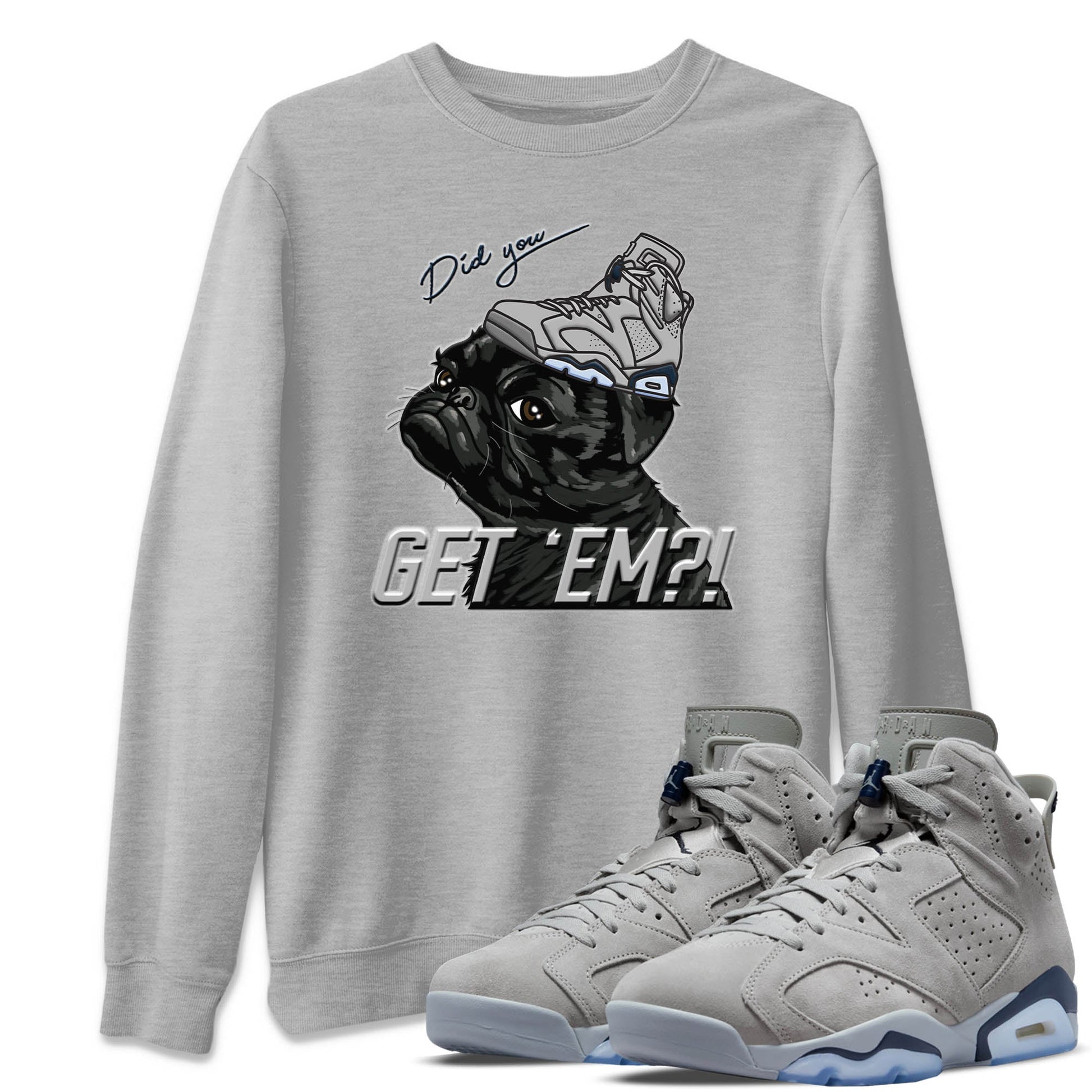 Jordan 6 Georgetown Sneaker Match Tees Pug Get Em Sneaker Tees Jordan 6 Georgetown Sneaker Release Tees Unisex Shirts