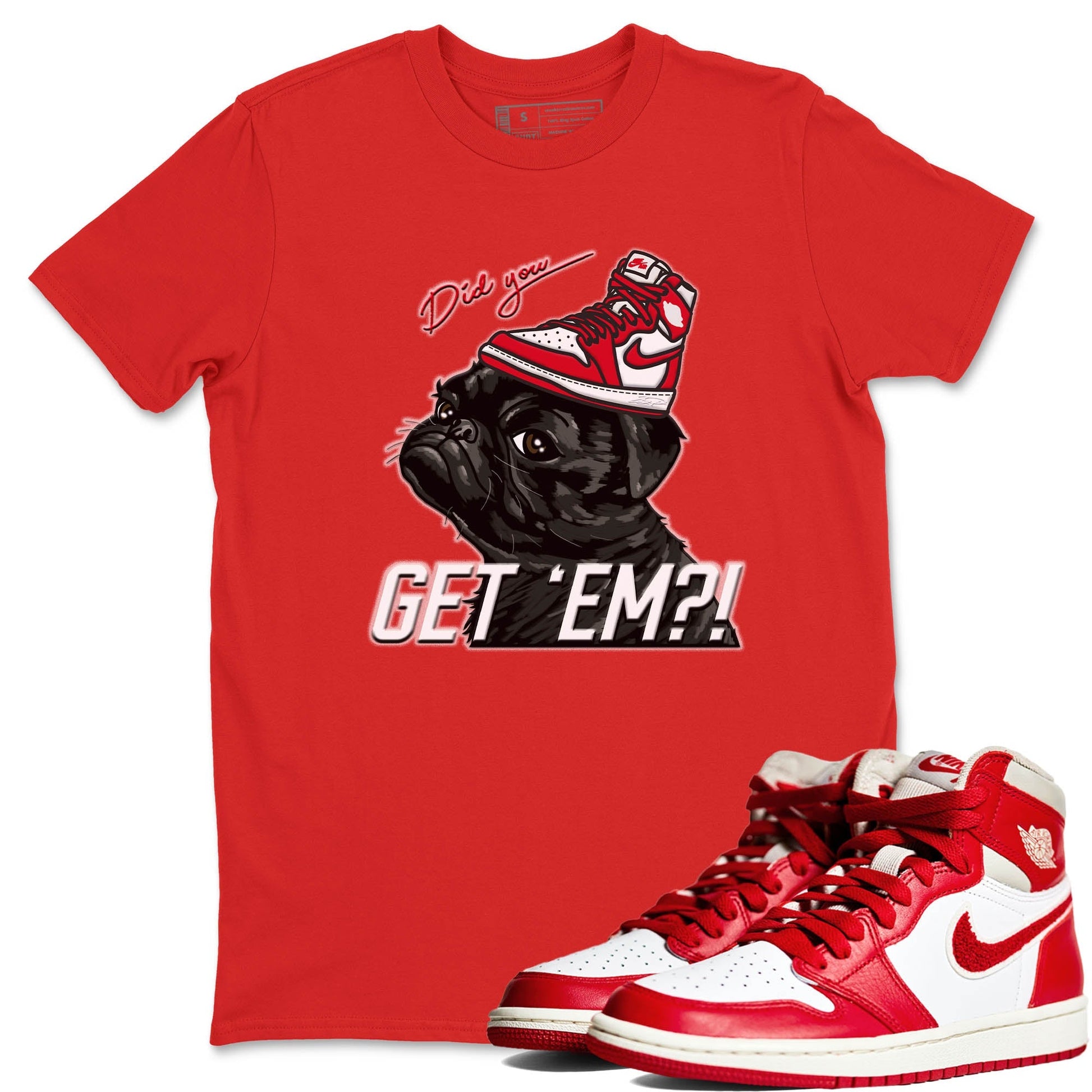 Jordan 1 Newstalgia Sneaker Match Tees Pug Get Em Sneaker Tees Jordan 1 Newstalgia Sneaker Release Tees Unisex Shirts