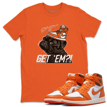 Jordan 1 Starfish Sneaker Match Tees Pug Get Em Sneaker Tees Jordan 1 Starfish Sneaker Release Tees Unisex Shirts