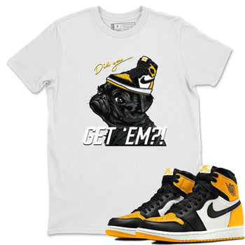 Jordan 1 Taxi Sneaker Match Tees Pug Get Em Sneaker Tees Jordan 1 Taxi Sneaker Release Tees Unisex Shirts