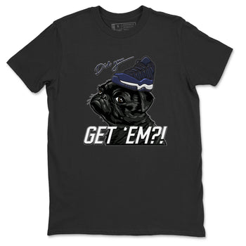 Jordan 11 Midnight Navy Sneaker Match Tees Pug Get Em Sneaker Tees Jordan 11 Midnight Navy Sneaker Release Tees Unisex Shirts