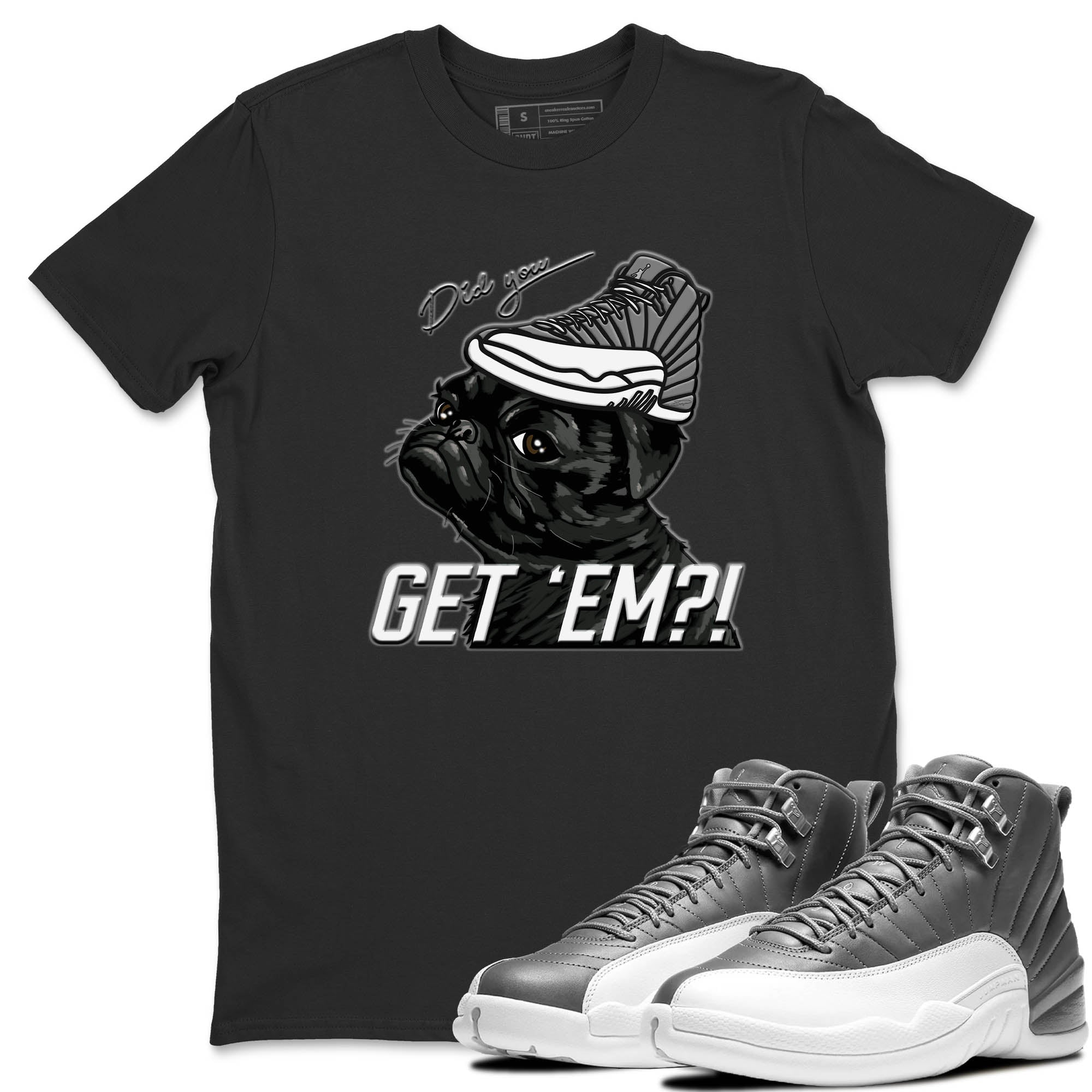 Jordan 12 Stealth Sneaker Match Tees Pug Get Em Sneaker Tees Jordan 12 Stealth Sneaker Release Tees Unisex Shirts