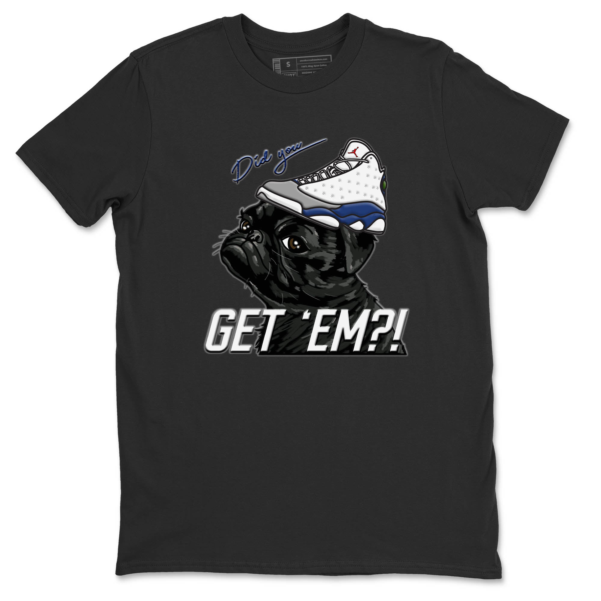 Jordan 13 French Blue Sneaker Match Tees Pug Get Em Sneaker Tees Jordan 13 French Blue Sneaker Release Tees Unisex Shirts