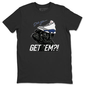 Jordan 13 French Blue Sneaker Match Tees Pug Get Em Sneaker Tees Jordan 13 French Blue Sneaker Release Tees Unisex Shirts