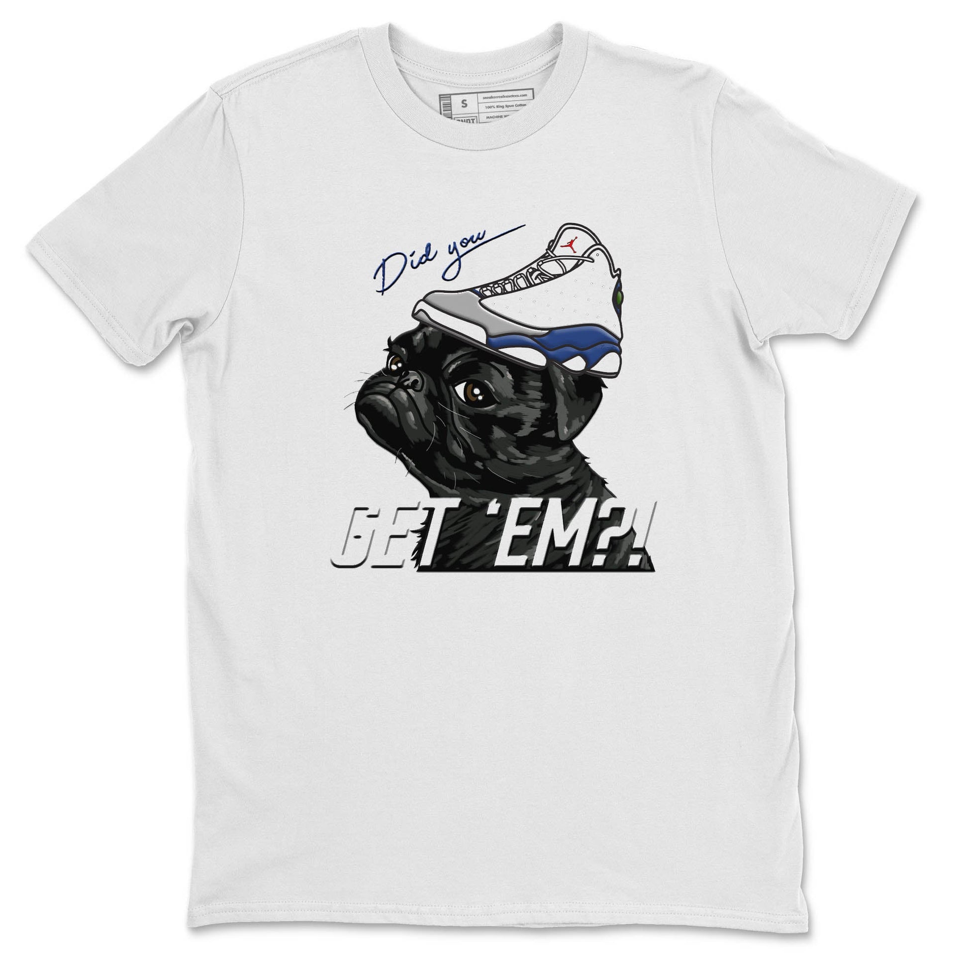 Jordan 13 French Blue Sneaker Match Tees Pug Get Em Sneaker Tees Jordan 13 French Blue Sneaker Release Tees Unisex Shirts
