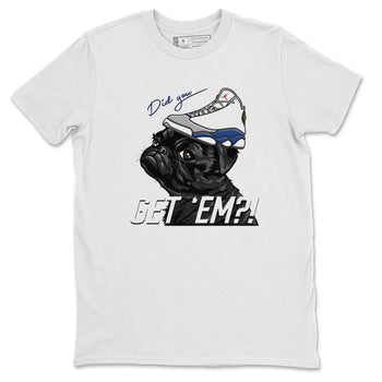 Jordan 13 French Blue Sneaker Match Tees Pug Get Em Sneaker Tees Jordan 13 French Blue Sneaker Release Tees Unisex Shirts