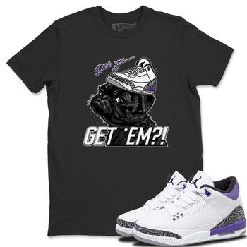 Jordan 3 Dark Iris Sneaker Match Tees Pug Get Em Sneaker Tees Jordan 3 Dark Iris Sneaker Release Tees Unisex Shirts