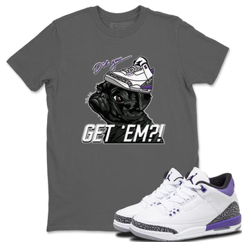 Jordan 3 Dark Iris Sneaker Match Tees Pug Get Em Sneaker Tees Jordan 3 Dark Iris Sneaker Release Tees Unisex Shirts