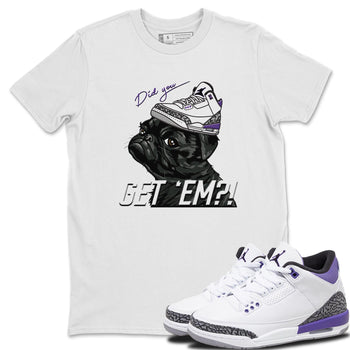 Jordan 3 Dark Iris Sneaker Match Tees Pug Get Em Sneaker Tees Jordan 3 Dark Iris Sneaker Release Tees Unisex Shirts