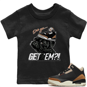 Jordan 3 Desert Elephant Sneaker Match Tees Pug Get Em Sneaker Tees Jordan 3 Desert Elephant Sneaker Release Tees Kids Shirts