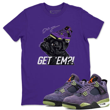 Jordan 4 Canyon Purple Sneaker Match Tees Pug Get Em Sneaker Tees Jordan 4 Canyon Purple Sneaker Release Tees Unisex Shirts