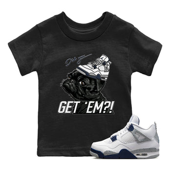 Jordan 4 Midnight Navy Sneaker Match Tees Pug Get Em Sneaker Tees Jordan 4 Midnight Navy Sneaker Release Tees Kids Shirts