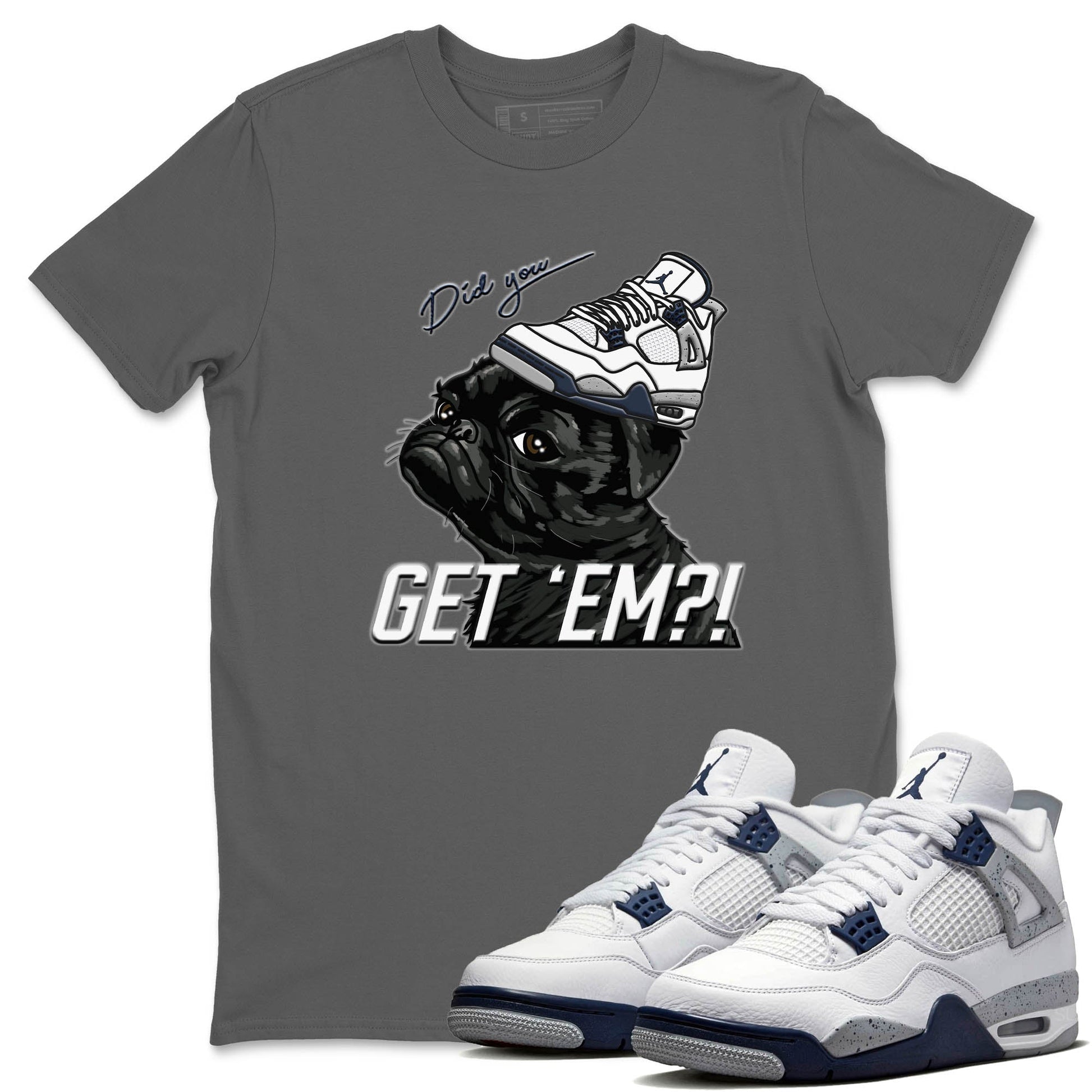 Jordan 4 Midnight Navy Sneaker Match Tees Pug Get Em Sneaker Tees Jordan 4 Midnight Navy Sneaker Release Tees Unisex Shirts