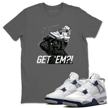 Jordan 4 Midnight Navy Sneaker Match Tees Pug Get Em Sneaker Tees Jordan 4 Midnight Navy Sneaker Release Tees Unisex Shirts
