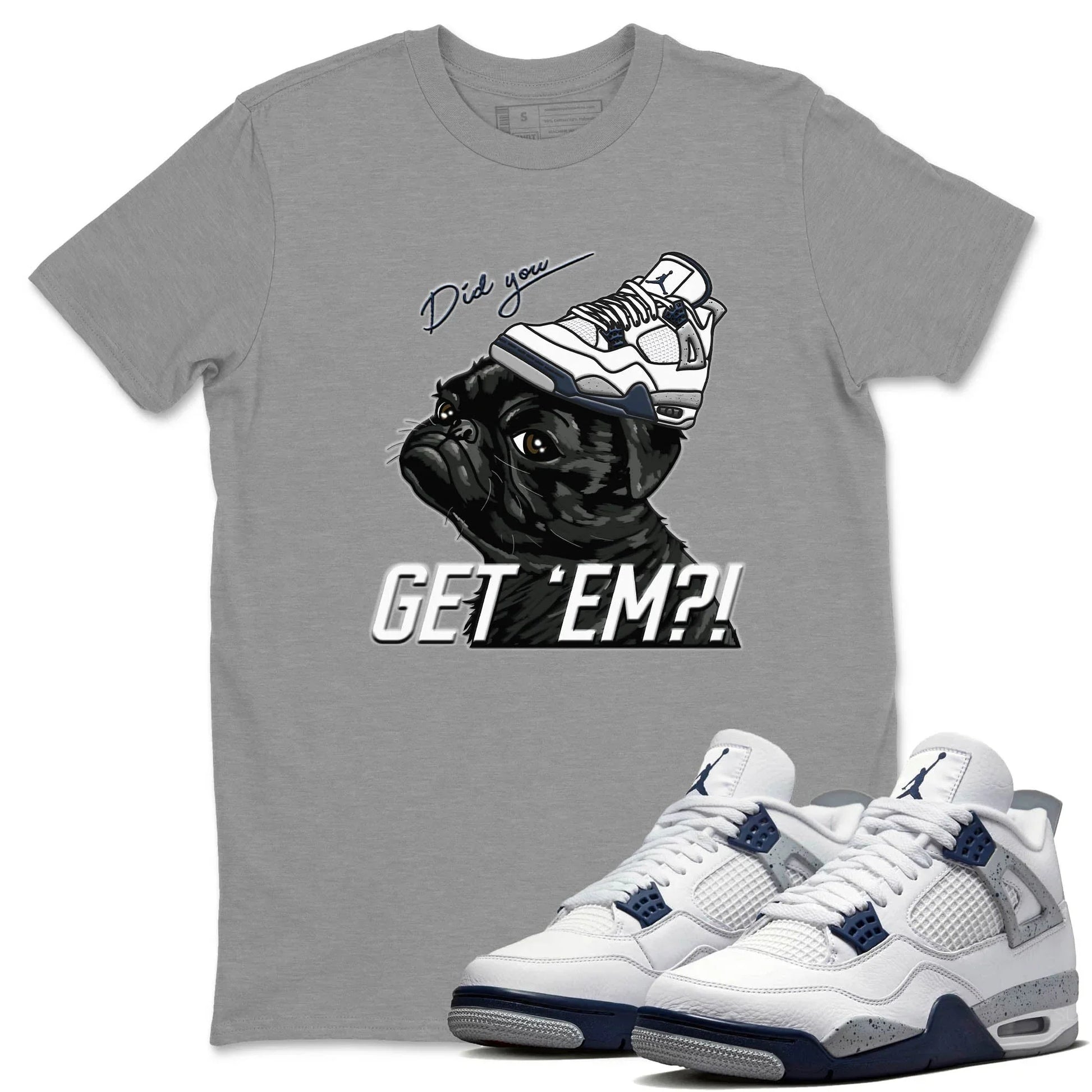 Jordan 4 Midnight Navy Sneaker Match Tees Pug Get Em Sneaker Tees Jordan 4 Midnight Navy Sneaker Release Tees Unisex Shirts
