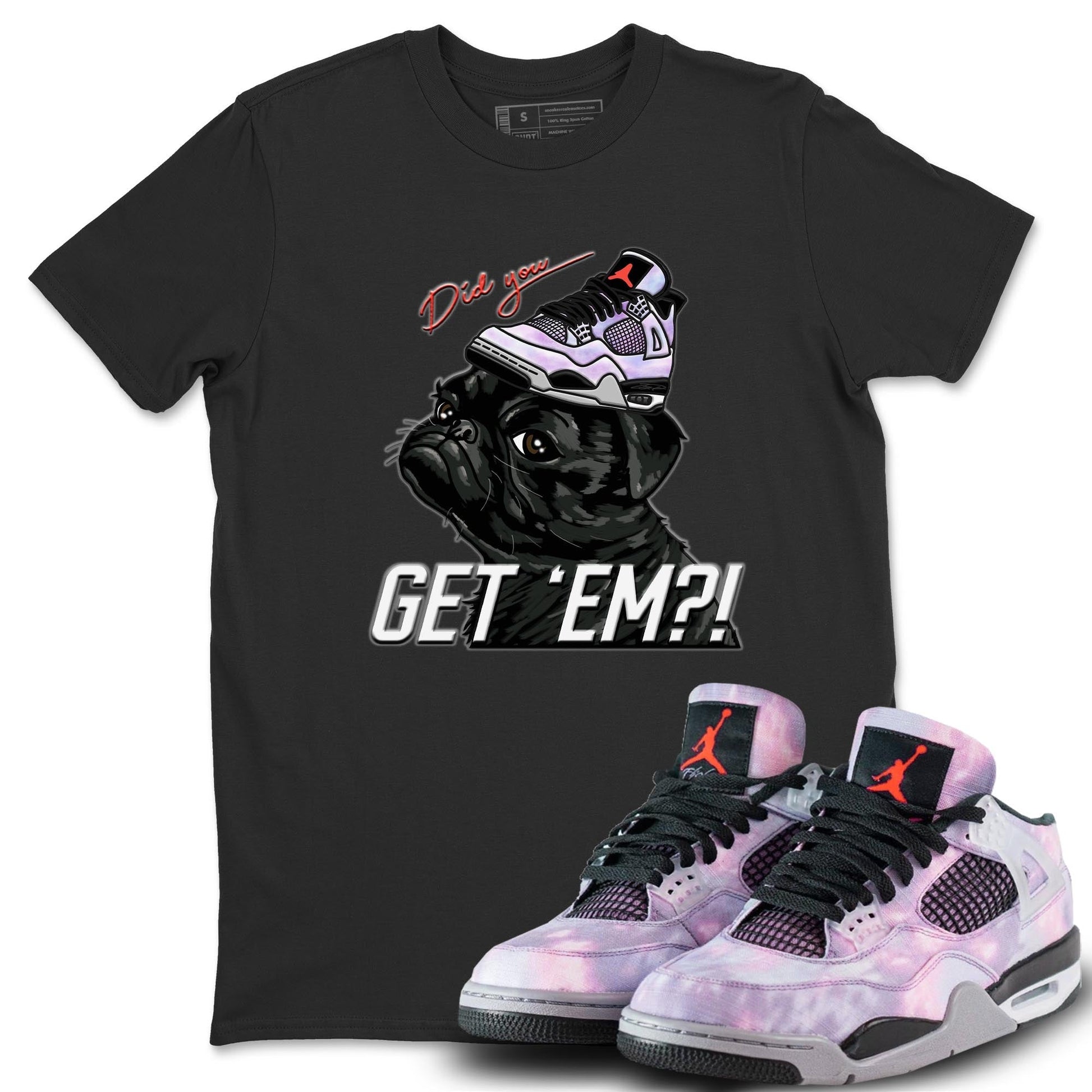 Jordan 4 Zen Master Sneaker Match Tees Pug Get Em Sneaker Tees Jordan 4 Zen Master Sneaker Release Tees Unisex Shirts