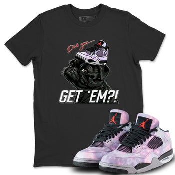 Jordan 4 Zen Master Sneaker Match Tees Pug Get Em Sneaker Tees Jordan 4 Zen Master Sneaker Release Tees Unisex Shirts