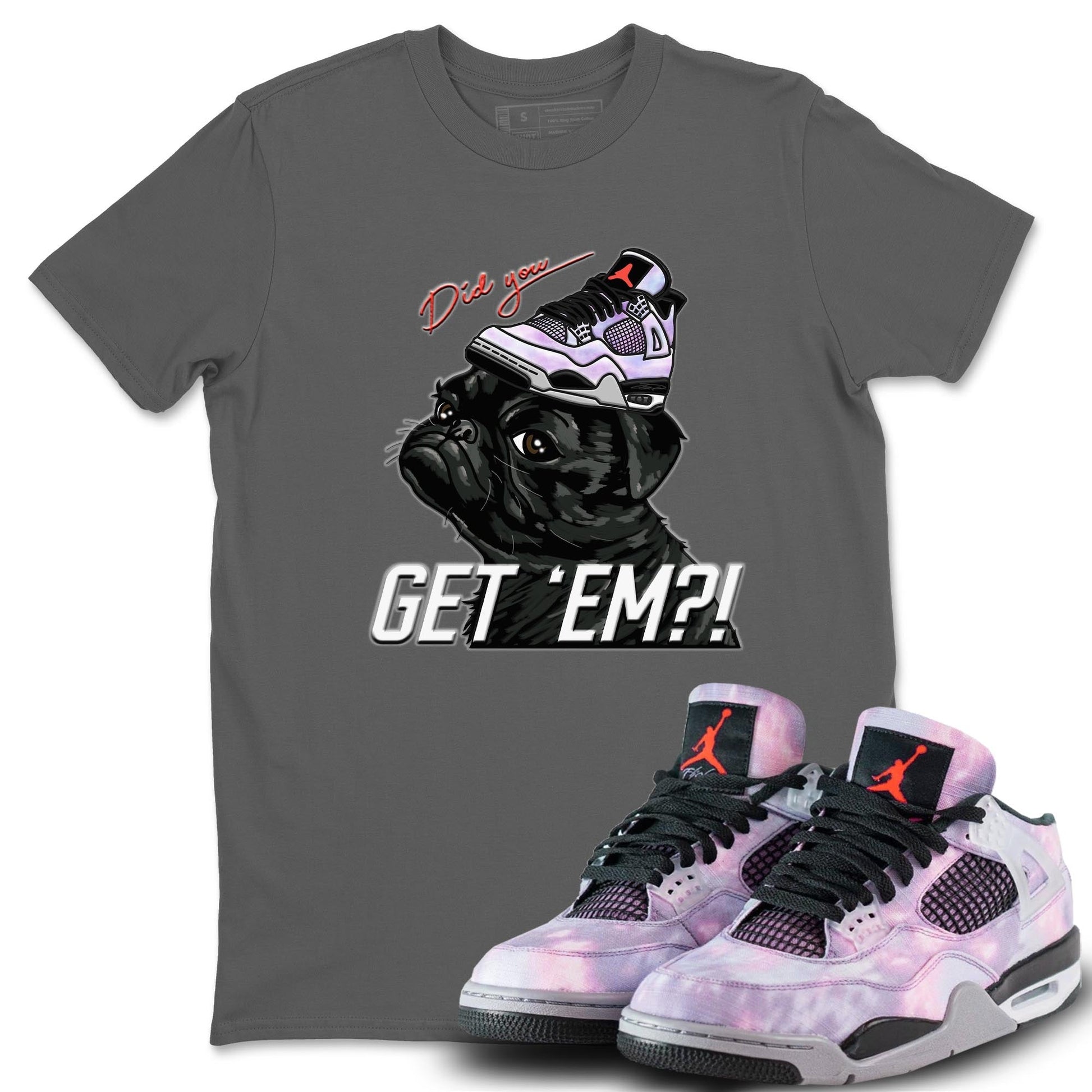 Jordan 4 Zen Master Sneaker Match Tees Pug Get Em Sneaker Tees Jordan 4 Zen Master Sneaker Release Tees Unisex Shirts