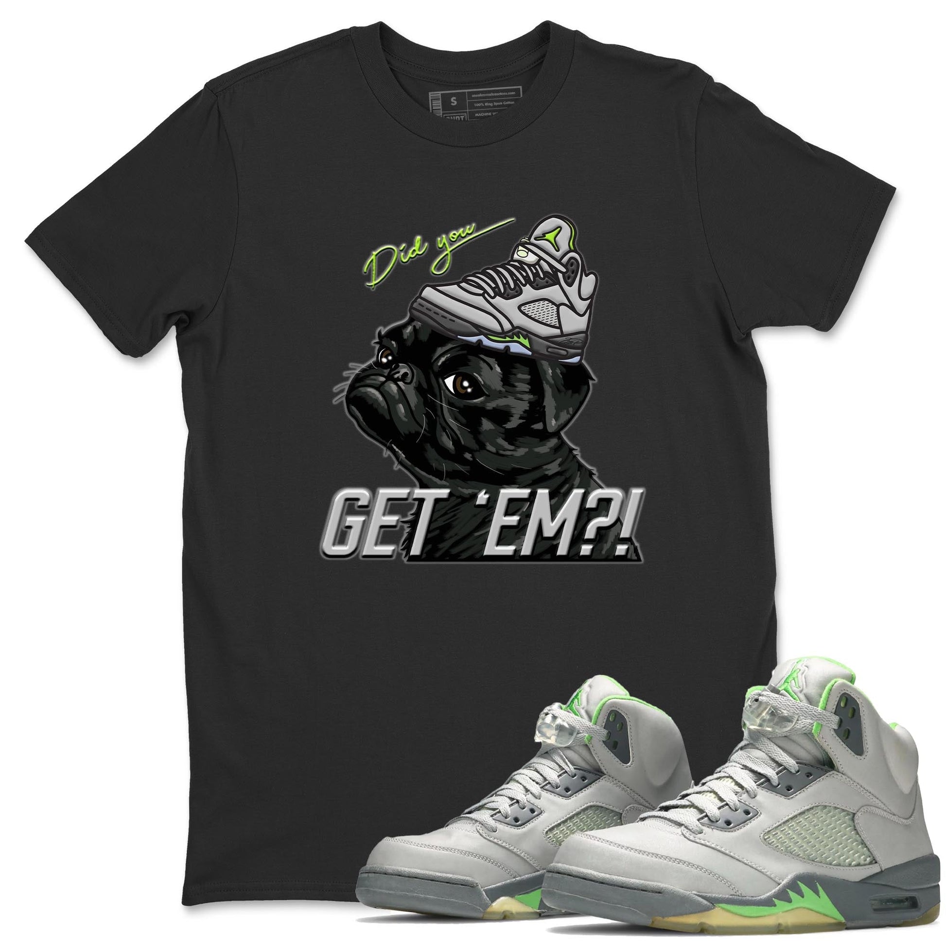 Jordan 5 Green Bean Sneaker Match Tees Pug Get Em Sneaker Tees Jordan 5 Green Bean Sneaker Release Tees Unisex Shirts