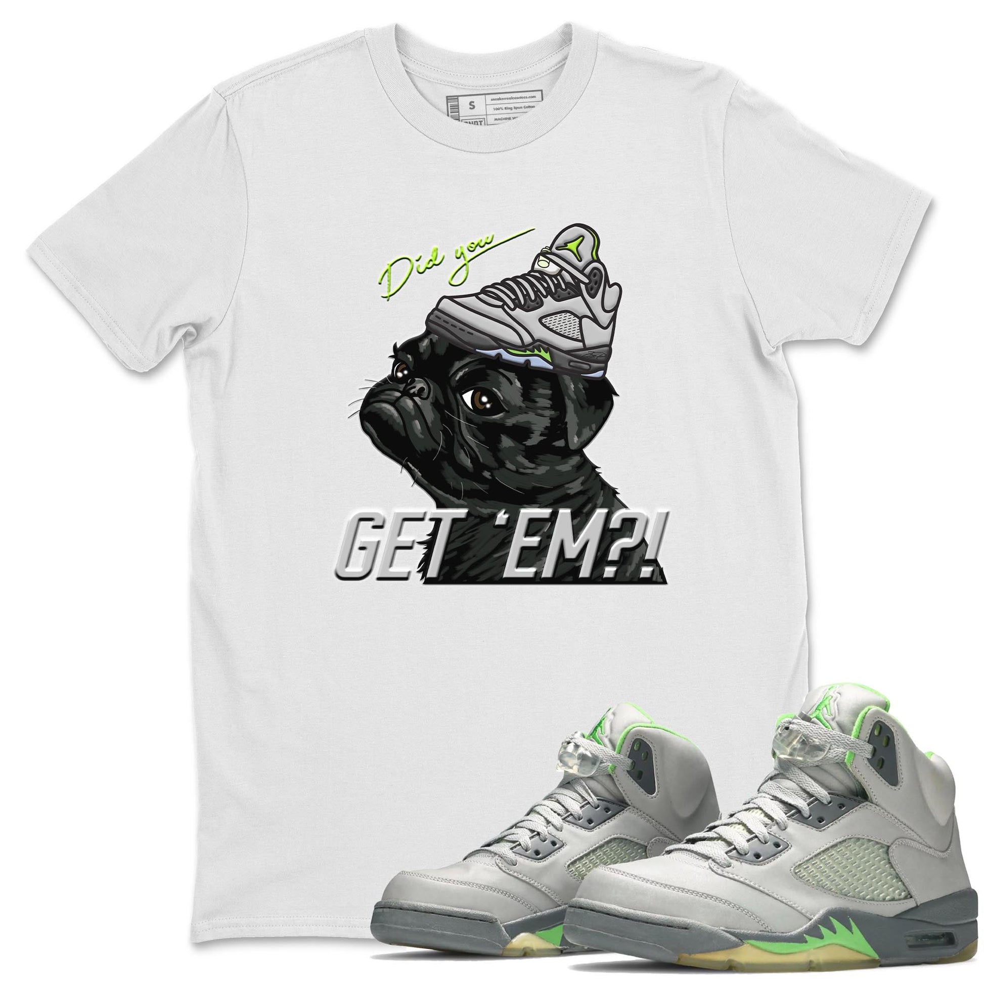 Jordan 5 Green Bean Sneaker Match Tees Pug Get Em Sneaker Tees Jordan 5 Green Bean Sneaker Release Tees Unisex Shirts
