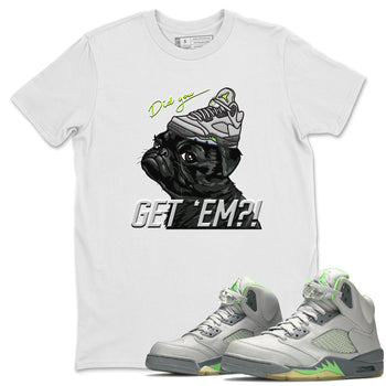 Jordan 5 Green Bean Sneaker Match Tees Pug Get Em Sneaker Tees Jordan 5 Green Bean Sneaker Release Tees Unisex Shirts