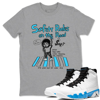 AJ9 Powder Blue shirt to match jordans Safety Rules On The Road sneaker tees Air Jordan 9 Powder Blue SNRT Sneaker Release Tees unisex cotton Heather Grey 1 crew neck shirt
