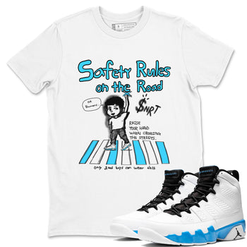 AJ9 Powder Blue shirt to match jordans Safety Rules On The Road sneaker tees Air Jordan 9 Powder Blue SNRT Sneaker Release Tees unisex cotton White 1 crew neck shirt