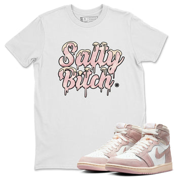 Air Jordan 1 Washed Pink Sneaker Match Tees Salty Bitch Sneaker Tees Air Jordan 1 High OG WMNS Washed Pink Sneaker Release Tees Unisex Shirts White 1